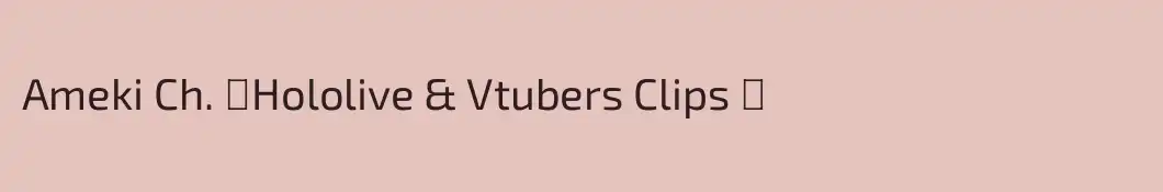 Ameki Ch. 【Hololive & Vtubers Clips 】